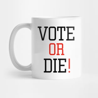 Vote or die Mug